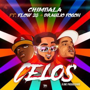 Chimbala Ft. Flow 28 Y Braulio Fogon – Celos
